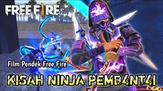 FILM PENDEK FREE FIRE! KISAH NINJA PEMB4NT4I!!