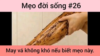 Mẹo đời sống may vá không khó nếu biết mẹo này phần 26