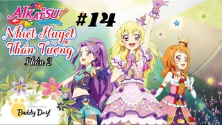 Tập 14 - Phần 2|Aikatsu Idol Activity! - Nhiệt Huyết Thần Tượng.