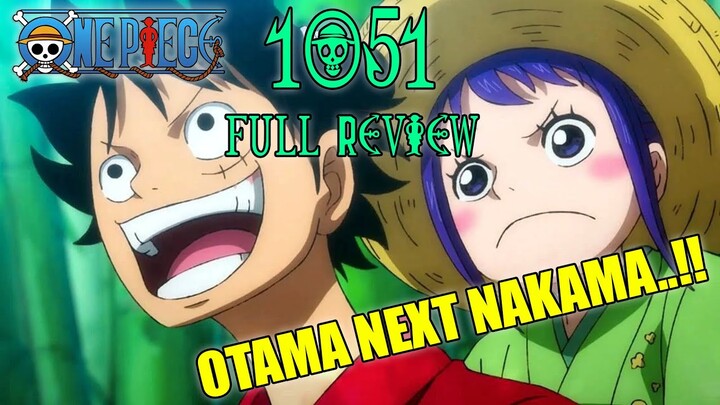 KEREN BANGET MOMO..!! & OTAMA NEXT NAKAMA..!!] ] [OP 1051]