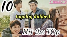 Title: Hit the Top | Tagalog dubbed | kdrama | episode 10