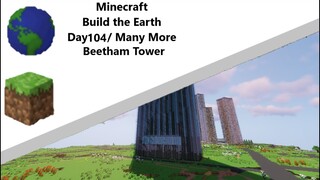 Building the Earth Minecraft [Day 104 of Building]