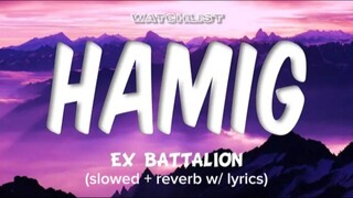 Hamig - Ex Battalion (slowed + reverb) (Lyrics) 🎵
