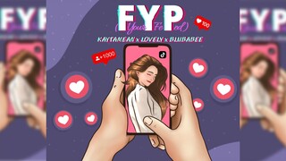 FYP (YourFeed) - KAYTAMEAN K x LOVELY x BLUBABEE (Official Visualizer)