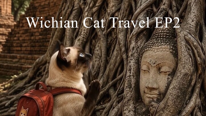 Wichian Cat Travel EP2 อยุธยา