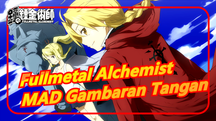 [Fullmetal Alchemist/MAD Gambaran Tangan] Fullmetar Alchemist Sangat…