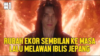 SILUMAN RUBAH EKOR SEMBILAN KEMBALI KE MASA LALU #1