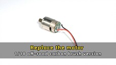 Replace the motor - 1/18 off-road carbon brush version