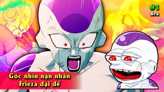 【Góc Nhìn Nạn Nhân】FRIEZA Đại Đế