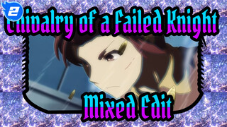 [Chivalry of a Failed Knight] Mixed Edit| I Will Defeat The Strongest With The Weakest!_2