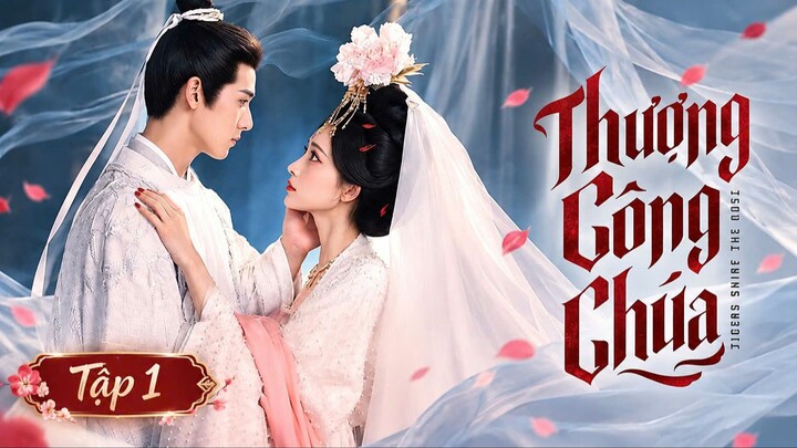 Thượng Công Chúa Tập 1 - Thuyết Minh