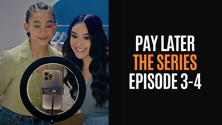 PAY LATER THE SERIES EPISODE 3-4