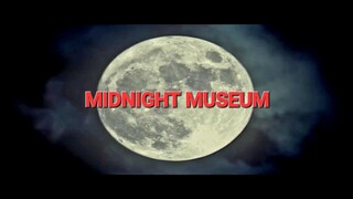 E10.MIDNIGHT MUSEUM FINALE