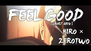 Darling in the franxx - feel good [short AMV】