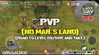 PVP/No Man's Land" EP 10/GIVE AND TAKE/ROAD TO LEVEL 09 /- Last Day On Earth: Survival