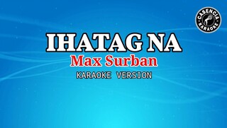 Ihatag Na (Karaoke) - Max Surban
