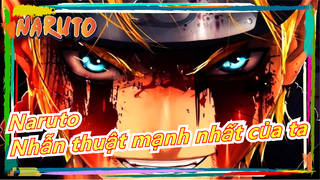 [Naruto] "Không bao giờ bỏ cuộc là nhẫn thuật mạnh nhất của ta"