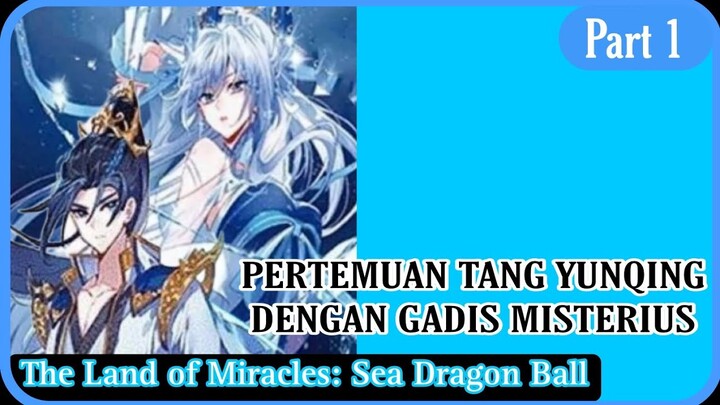 The Land of Miracles 2 Sea Dragon Ball Part 1 Bahasa Indonesia