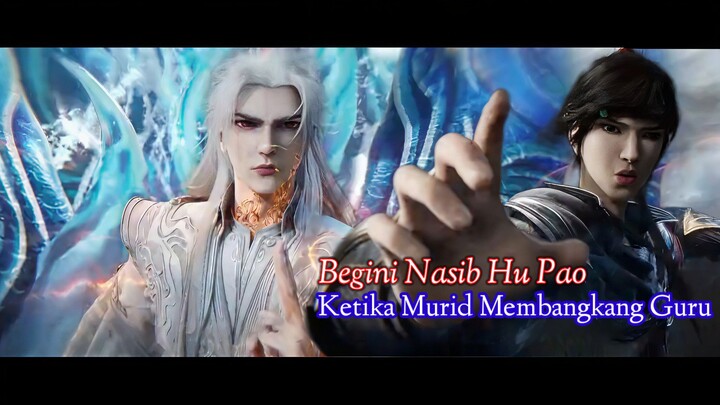 Mati Konyol, Nasib Hu Pao Ketika Berani Melawan Wang Lin - Renegade Immortal Episode 123