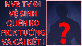 NVB TV Đi Vệ Sinh Quên Pick Tướng Và Cái Kết Random Phải Con Bài Đi Rừng Cực Dị | Liên Quân Mobile