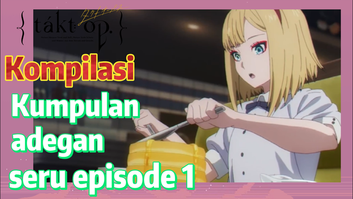 [Takt Op. Destiny] Kompilasi | Kumpulan adegan seru episode 1