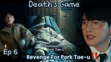 Death’s Game Episode 6 | Revenge For Park Tae-u ‼️ [Subtitle]