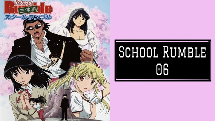 School Rumble 06 [Subtitle Indonesia]