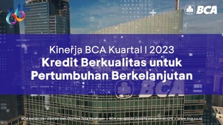 Kredit Berkualitas untuk Pertumbuhan Berkelanjutan | Kinerja BCA Kuartal I 2023