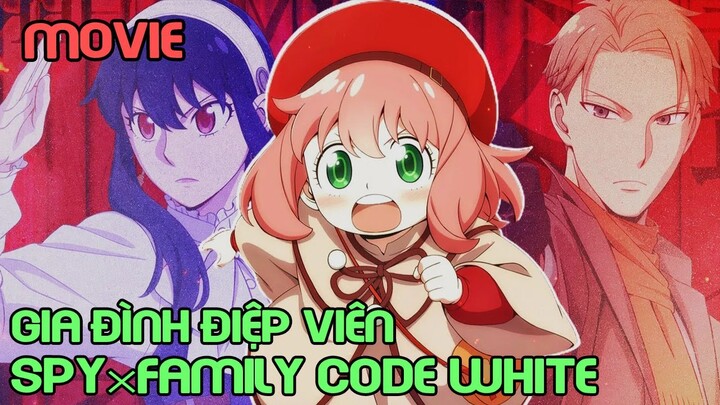 " Gia Đình ĐIệp Viên " Spy X Family Code White | Review Phim Anime