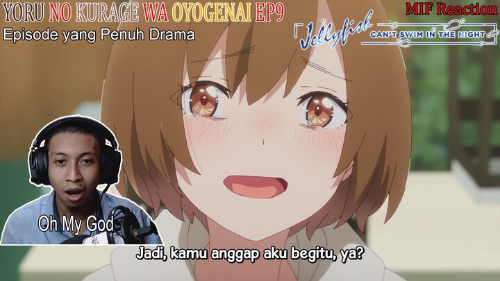 [ID Blind Reaction] Jellyfish Can't Swim in the Night EP9 - Episode yang Penuh Drama