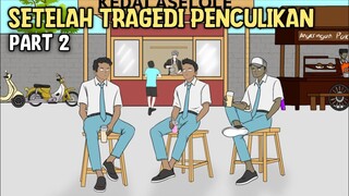 SETELAH TRAGEDI PENCULIKAN PART 2 - ANIMASI SEKOLAH