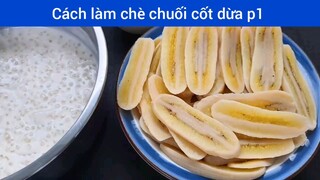 Cách làm chè chuối cốt dừa p1🥥