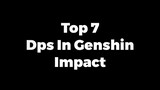 Top 7 old Dps in Genshin Impact