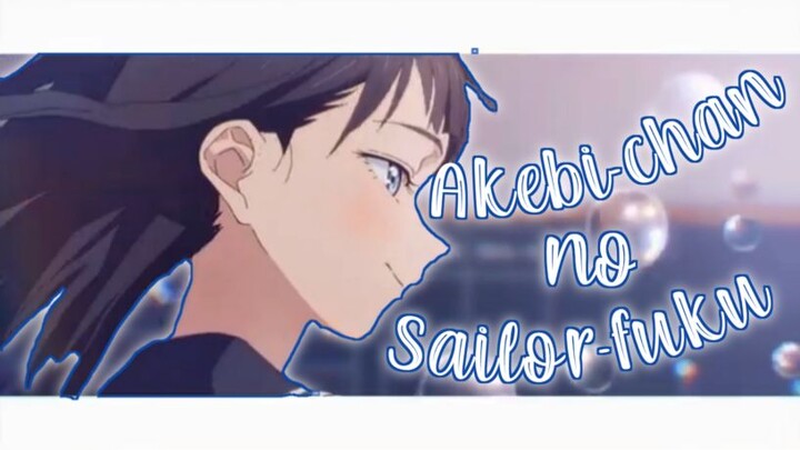[AMV] Akebi-chan no Sailor-fuku | Yowis Ben - Gandolane Ati