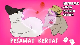 PESAWAT KERTAS ❤️‍🩹 | MENGEJAR CINTA ZYUNED SERIES