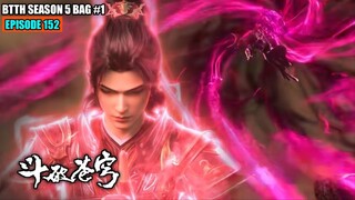 BTTH SEASON 5 EPISODE 152 SUB INDO - XIAO YAN XUNER MODE BRUTAL BANTAI DUA MASTER DOU ZUN AULA JIWA