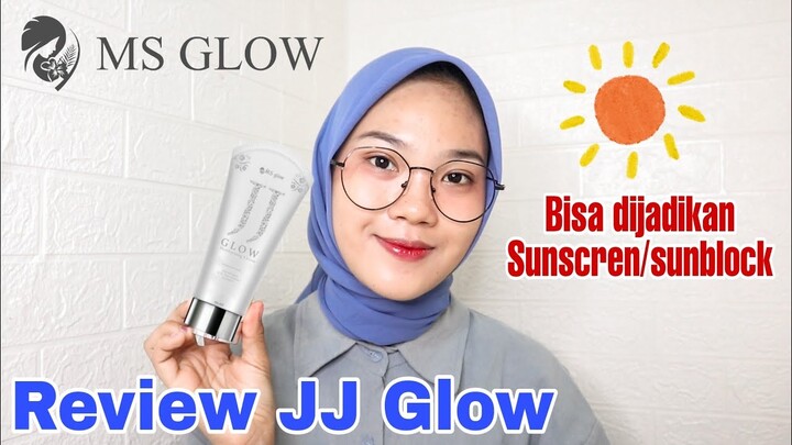 REVIEW JJ GLOW DARI PRODUK MS GLOW || Kenali manfaat & kandungan nya dlu sebelum beli✨