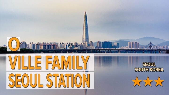 O Ville Family Seoul Station hotel review | Hotels in Seoul | Korean Hotels