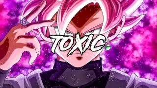 Dragon Ball Super - Toxic
