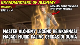 SEORANG MASTER LEGENDA KEMBALI KE MASA LALU MENJADI MURID TERCERDAS DI DUNIA-GRANDMASTER OF ALCHMEY