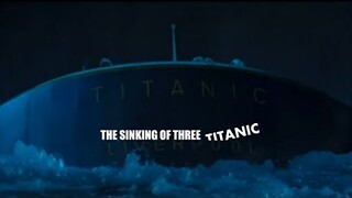 The Sinking of Three Titanic