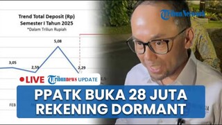 🔴LIVE: PPATK Akhirnya Buka 28 Juta Rekening Nganggur yang Dibekukan: Pelaku Pidana Sekarang Pusing