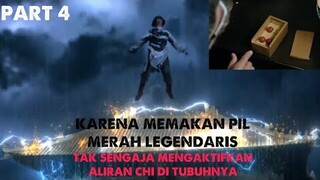 TAK SENGAJA MEMAKAN PIL MERAH MEMBUAT ALIRAN CHI TUBUHNYA MENJADI AKTIF - ALUR CERITA - PART 4