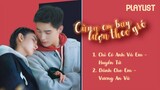 [Playlist] Nhạc Phim Cùng Em Bay Lượn Theo Gió OST 陪你逐风飞翔 OST To Fly With You 2021 OST