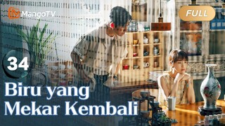 INDO SUB《Biru yang Mekar Kembali》EP34 Sedang tayang❤️‍🔥drama Tiongkok terbaru 2024