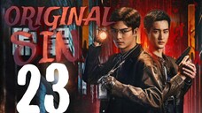 🇨🇳EPISODE 23 | Original Sin ♡ 2024