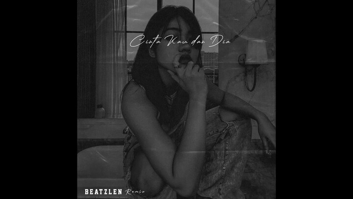 Beatzlen - Cinta Kau dan Dia (Lofi)