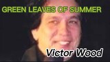 GREEN LEAVES OF SUMMER  | Victor Wood #victorwood  #oldiesbutgoodies  #bringbackmemories