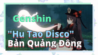 "Hu Tao Disco" Bản Quảng Đông