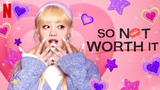 So Not Worth It Ep3